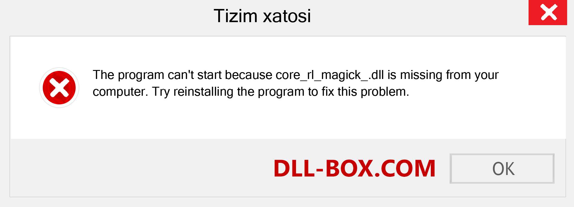 core_rl_magick_.dll fayli yo'qolganmi?. Windows 7, 8, 10 uchun yuklab olish - Windowsda core_rl_magick_ dll etishmayotgan xatoni tuzating, rasmlar, rasmlar